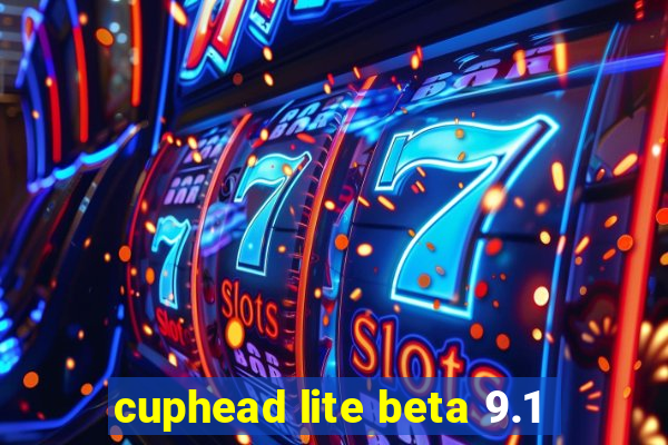 cuphead lite beta 9.1